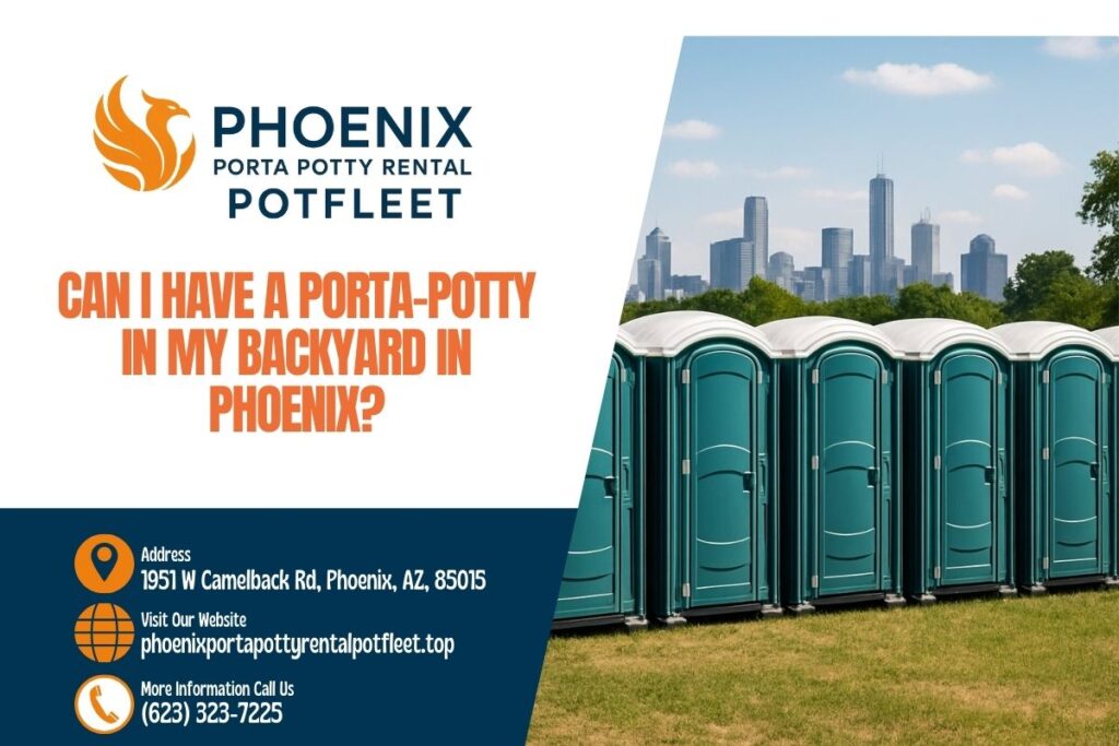 Can I Have A Porta-potty In My Backyard in Phoenix